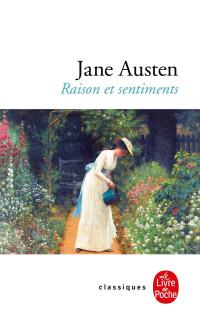 Jane Austen & Jane Austen — Raison et sentiments [trad. Sophie Chiari]