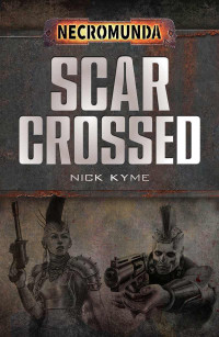 Nick Kyme — Scar Crossed