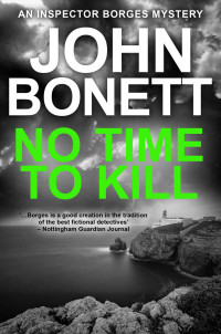 John Bonett [Bonett, John] — Inspector Borges 04: No Time to Kill