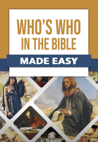 Rose Publishing; — Who's Who in the Bible Made Easy