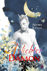 Adora Belle — Geliebter Dämon - Band 1 (German Edition)