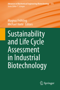 Magnus Fröhling, Michael Hiete, (eds.) — Sustainability and Life Cycle Assessment in Industrial Biotechnology