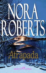 Nora Roberts — Atrapada