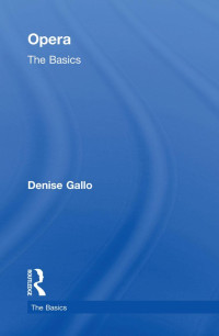 Denise Gallo; — Opera: The Basics