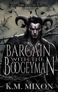 Mixon, K.M. — 1 - Bargain with the Boogeyman: Ombre Monsters
