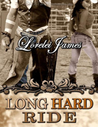 Lorelei James — Long Hard Ride