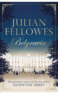 Fellowes, Julian — Belgravia