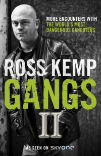 Ross Kemp [Kemp, Ross] — Gangs II