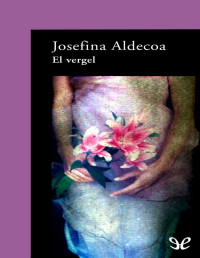 Josefina Aldecoa [Aldecoa, Josefina] — El vergel