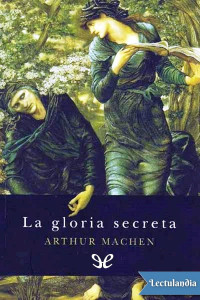 Arthur Machen — La gloria secreta