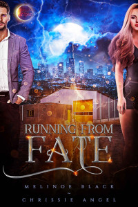 Angel, Chrissie & Black, Melinoe — Running from Fate