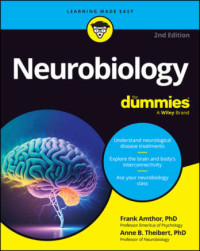 Frank Amthor & Anne B. Theibert — Neurobiology For Dummies