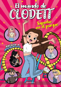 Clodett — Superlío en el parque (El mundo de Clodett 10)