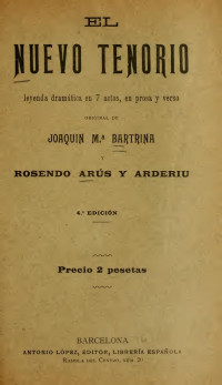 Bartrina, Joaquín María, 1850-1880 — El nuevo Tenorio : leyenda dramática en 7 actos, en prosa y verso