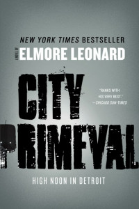 Elmore Leonard — City Primeval: High Noon in Detroit