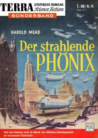 Mead, Harold [Mead, Harold] — Terra Sonderband 018 - Der strahlende Phönix