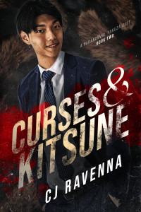 CJ Ravenna — Curses & Kitsune (A Paranormal Yakuza Duet Book 2)