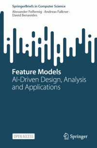 Alexander Felfernig · Andreas Falkner · David Benavides — Feature Models: AI-Driven Design, Analysis and Applications