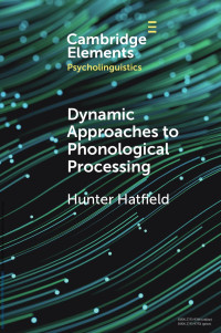 Hunter Hatfield — Dynamic Approaches to Phonological Processing