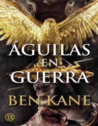 Ben Kane — Águilas en Guerra