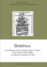 Illo Humphrey — Boethius. His Influence on the European Unity of Culture: