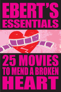 Roger Ebert — 25 Movies to Mend a Broken Heart