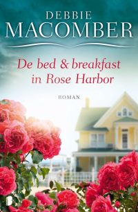 Debbie Macomber — Rose Harbor 01 - De bed & breakfast in Rose Harbor