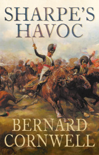 Bernard Cornwell — Sharpe's Havoc - Sharpe #07