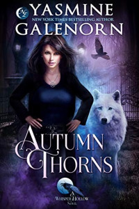 Yasmine Galenorn [Galenorn, Yasmine] — Autumn Thorns (Whisper Hollow #1)