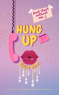 Eloise Knot — Hung Up: A Smutty Inanimate Object Novella