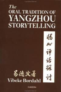 Vibeke Børdahl — The Oral Tradition of Yangzhou Storytelling