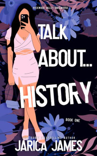 Jarica James — Talk About... History