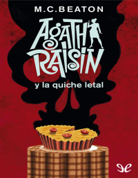 M. C. Beaton — Agatha Raisin Y La Quiche Letal