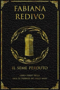 Fabiana Redivo — Il Seme Perduto