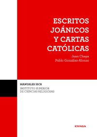 Juan Chapa Prado, Pablo González Alonso — (ISCR) ESCRITOS JOÁNICOS Y CARTAS CATÓLICAS