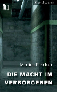 Plischka, Martina — Die Macht im Verborgenen