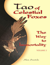 Alex Anatole — Tao of Celestial Foxes - The Way to Immortality: Volume 2