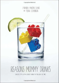 Lyranda Martin-Evans & Fiona Stevenson — Reasons Mommy Drinks