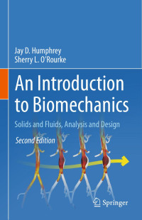 Jay D. Humphrey & Sherry L. O’Rourke — An Introduction to Biomechanics