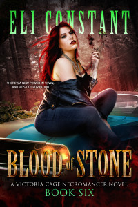 Eli Constant — Blood of Stone: An Urban Fantasy (A Victoria Cage Necromancer Novel Book 6)