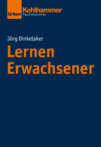 Jörg Dinkelaker — Lernen Erwachsener