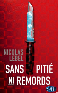 Lebel, Nicolas — Sans pitié, ni remords