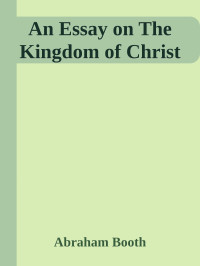 Abraham Booth — An Essay on The Kingdom of Christ