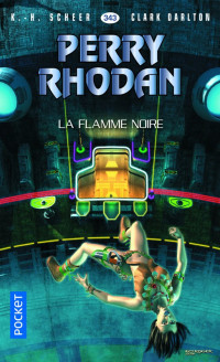 K. H. Scheer, Clark Darlton — Perry Rhodan 343 La Flamme noire