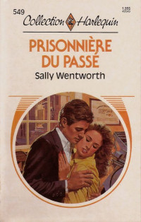 Wentworth, Sally — Prisonnière du passé