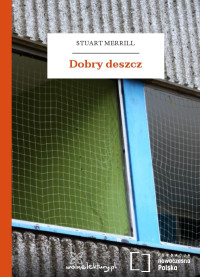 Stuart Merrill — Dobry deszcz