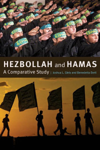 Joshua L. Gleis & Benedetta Berti — Hezbollah and Hamas: A Comparative Study