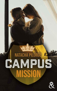 Natacha PILORGE — Campus Mission (&H DIGITAL) (French Edition)