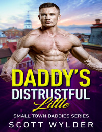 Scott Wylder — Daddy’s Distrustful Little