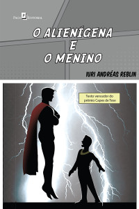 Iuri Andras Reblin; — O aliengena e o menino